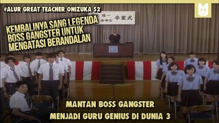 Boss Gangster Jadi Guru!! SELURUH ALUR CERITA FILM GREAT TEACHER ONIZUKA SEASON 2 PART 3 LIVE ACTION