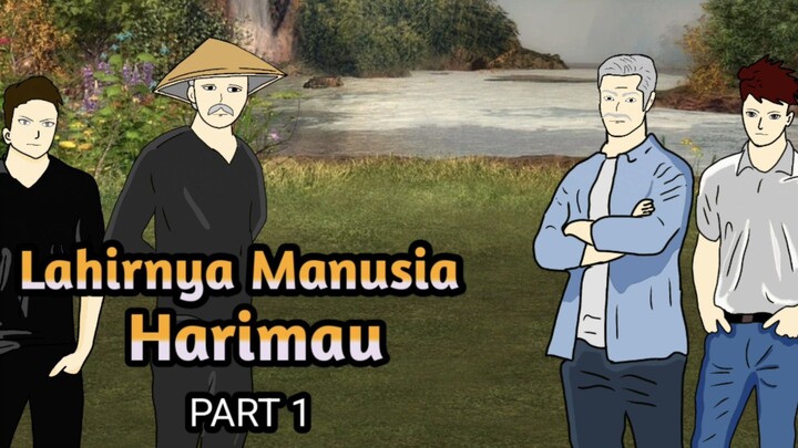 Lahirnya Hanusia Harimau part 1