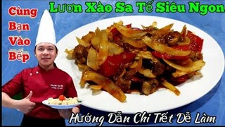 Cách làm Lươn Xào Sa Tế đơn giản | nhưng cực kỳ ngon