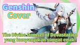 [Genshin  Cover]"The Divine Damsel of Devastation" yang kunyanyikan sangat enak!