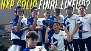 ITO NA ANG FINAL LINEUP NG NXP SOLID? | MLBB