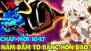 [ONE PIECE 1047] LUFFY TUNG ĐẤM TO BẰNG HÒN ĐẢO?! | ĐU LÊN CẢ SẤM SÉT?!