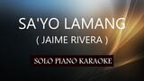 SA'YO LAMANG ( JAIME RIVERA ) PH KARAOKE PIANO by REQUEST (COVER_CY)
