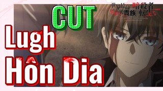 [Reincarnated Assassin]CUT |  Lugh Hôn Dia