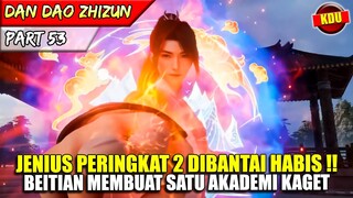 BEITIAN BERHASIL MENJADI PERINGKAT 2 TERKUAT DI AKADEMI !? - ALUR CERITA DONGHUA #DDZZ PART 53