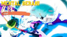 MENTAL BERANI ZORO - ONE PIECE [AMV]
