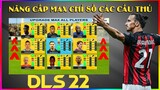 DLS 2022 | Nâng cấp max chỉ số Ibrahimovic và các cầu thủ trong DLS 22
