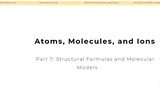 Atoms, Molecules and Ions : Structural  Formulas and Molecular Models