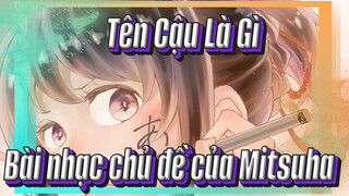 Tên Cậu Là Gì?.|【Piano】Bài nhạc chủ đề của Mitsuha