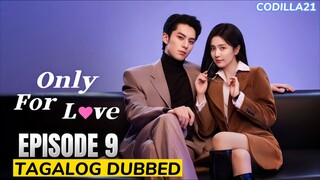 Only For Love  Episode 9 Tagalog Dubbed