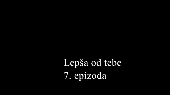 Lepša od tebe - 7. epizoda