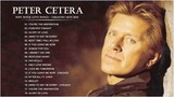 Peter Cetera Greatest Hits Full Playlist HD 🎥