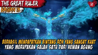 MENJADI SEMAKIN OVER POWER DENGAN KEHADIRAN BINATANG ROH TINGKAT TINGGI - The Great Ruler Part 13