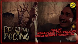 CINTA DITOLAK TALI POCONG BERTINDAK - PELET TALI POCONG (2023)