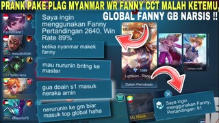 KETEMU TOP GLOBAL FANNY GB MMR YANG RASIS!! MYANMAR 91 MATCH WIN RATE 0% PICK FANNY AUTO MENGAMUK!!