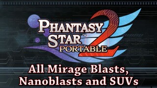 Phantasy Star Portable 2 - All Mirage Blasts, Nanoblasts and SUVs