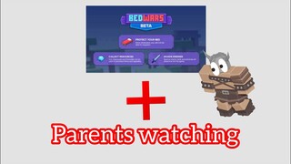When your parents watch you play roblox bedwars
