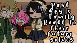 Past Spy x Family reacts to their future selves [] Part 1