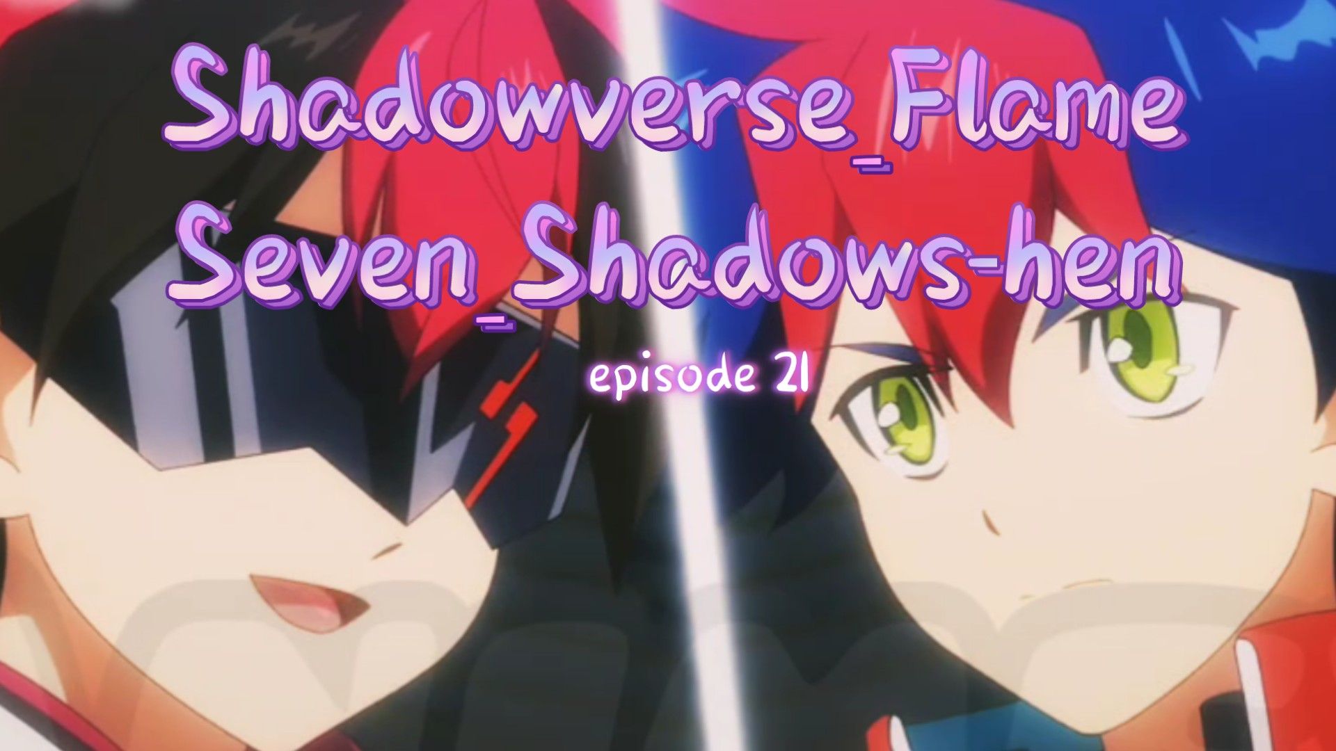 Shadowverse Flame: Seven Shadows-hen Ep 19 - BiliBili