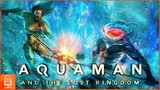 Aquaman and the Lost Kingdom Major Spoilers & Scenes Released by The Director