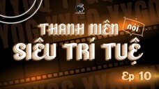 [VIETSUB] NGOÀI LỀ EP10 Thiếu Niên Siêu Trí Tuệ - Thanh Niên Siêu Trí Tuệ Nói