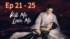 Kill Me Love Me Episode 21 - 25