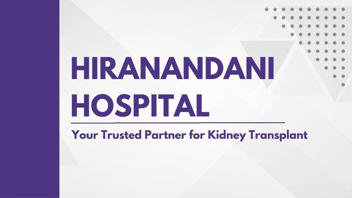 Hiranandani Hospital Your Trusted Partner for Kidney Transplant