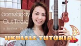 SOMEBODY OUT THERE | A Rocket to the Moon | UKULELE TUTORIAL