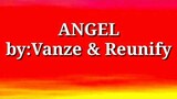 Angel lyrics by : Vanze & Reunify