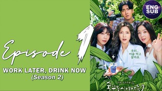 Work Later, Drink Now Season 2 (2022) Episode 1 Full English Sub (1080p)