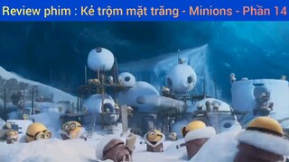Review phim : Kẻ trộm mặt trăng - Minions #14