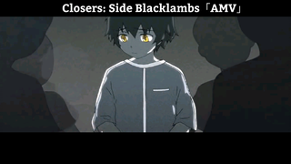 Closers: Side Blacklambs「AMV」Hay Nhất