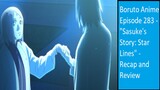 Boruto Anime Episode 283 - "Sasuke's Story: Star Lines" - Recap and Review