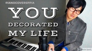 【ピアノカバー】 You Decorated My Life-Kenny Rogers-PianoArr.Trician-PianoCoversPPI