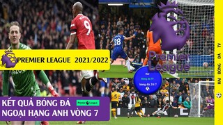 TIN BÓNG ĐÁ Kết quả ngoại hạng Anh vòng 7, Bảng xếp hạng I Premier League 21/22