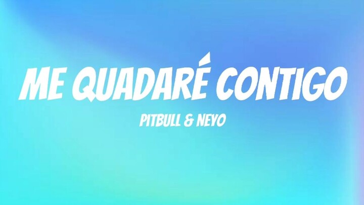Me Quadaré Contigo - Pitbull, Ne-Yo, Lenier & El Micha (Lyrics)