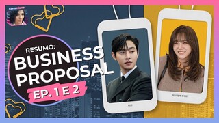 BUSINESS PROPOSAL • DORAMA EPS 1 E 2 COMENTADOS - RESUMO DA SEMANA