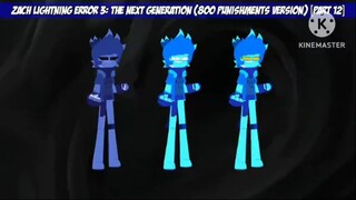 Zach Lightning Error 3: The Next Generation (800 Punishments Version) [Part 12]