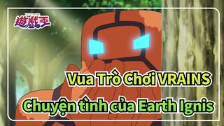 [Vua Trò Chơi| VRAINS / Cảm xúc] Chuyện tình của Earth Ignis