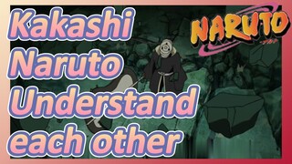 Kakashi Naruto Understand each other