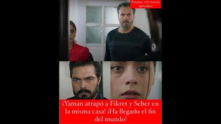 ¡Yaman atrapó a Fikret y Seher en la misma casa! ¡Ha llegado el fin del mundo!