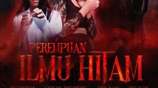 Perempuan Ilmu Hitam (2024) ~Akhir~