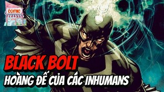 SECRET WARS #11: BLACK BOLT LÀ AI? | NGUỒN GỐC VÀ SỨC MẠNH | TẠP HÓA COMIC