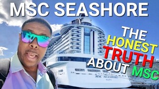 MSC SEASHORE: "Things You Should know & Should You Sail MSC"