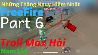 Hài Freefire (Thuyết Minh)  Những Thằng Nguy Hiểm Nhất FreeFire Part6  | Cười Vỡ Bụng | Nam Lầy