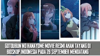 Gotoubun no Hanayome Movie akan tayang di bioskop Indonesia pada 28 September mendatang #VCreators