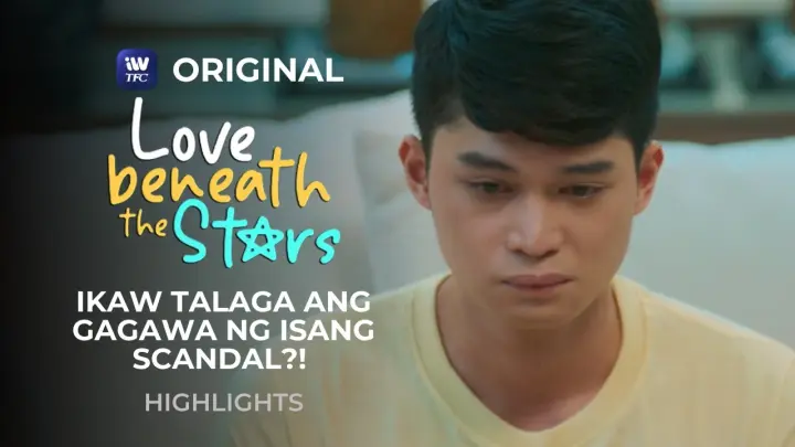Ikaw talaga ang gagawa ng isang scandal?! | Love Beneath The Stars Highlights