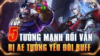 Liên Quân Top 5 Tướng Đã Mạnh Vẫn bị AE Tưởng Yếu Đòi Buff Mùa 20 TNG