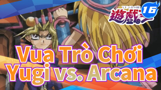Vua trò chơi quyết đấu 25 - Yugi vs. Arcana_16
