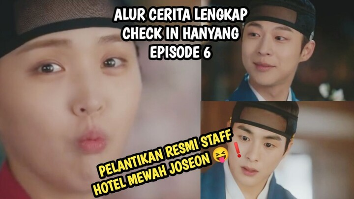 AKHIRNYA PELANTIKAN STAFF HOTEL MEWAH JOSEON DILAKSANAKAN - ALUR CERITA CHECK IN HANYANG EPISODE 6